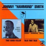 Johnny 'Hammond' Smith - That Good Feelin - Talk That Talk (1993)