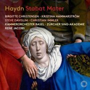 René Jacobs, Birgitte Christensen, Kristina Hammarström, Steve Davislim, Christian Immler, Kammerorchester Basel, Zürcher Sing-akademie - Haydn: Stabat Mater (2023)