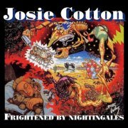 Josie Cotton - Frightened by Nightingales (1993/2020)