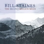 Bill Staines - The Second Million Miles (2005)