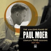 Paul Moer - The Amazing Piano of Paul Moer: Complete Trio Sessions 1957-1991 (2019)