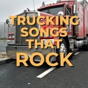 VA - Trucking Songs that Rock (2023)