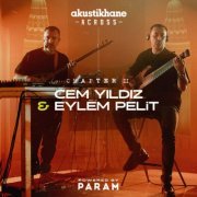 Cem Yildiz, Eylem Pelit - Akustikhane Across: Cem Yıldız x Eylem Pelit (Live) (2024) [Hi-Res]