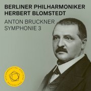 Berliner Philharmoniker, Herbert Blomstedt - Bruckner: Symphony No. 3 (2022) [Hi-Res]