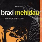 Brad Mehldau - Deregulating Jazz (2000) [CD-Rip]