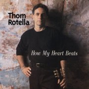 Thom Rotella - How My Heart Beats (1996)