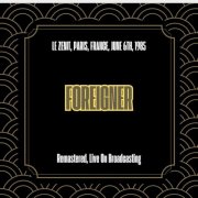Foreigner - Le Zenit, Paris, France, June 6th, 1985 (Remastered, Live On Broadcasting) (2025) [Hi-Res]