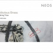 Trio Coriolis - Nikolaus Brass: String Trios (2017)