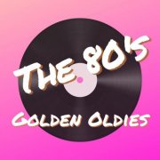 VA - The 80's Golden Oldies (2025)