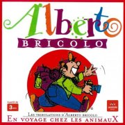 Alberto Bricolo - Les tribulations d'Alberto Bricolo en voyage chez les animaux (1996)
