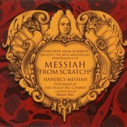 The Really Big Chorus, Brian Kay - Handel: Messiah from Scratch (2015)