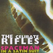 The Celibate Rifles - Spaceman In A Satin Suit (1994)