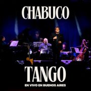 Chabuco - Chabuco Tango (En Vivo en Buenos Aires) (2025) Hi-Res