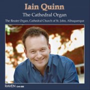Iain Quinn - The Cathedral Organ: Reuter Organ Co. Op. 2210, The Cathedral of St. John, Albuquerque (2006)