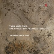 Christian Grifa - Cain And Abel: War Dances For Prepared Piano (2023) [Hi-Res]