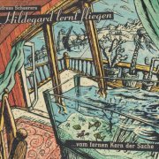 Hildegard Lernt Fliegen - Vom Fernen Kern Der Sache (2009)