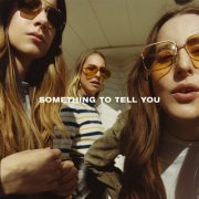 Haim - Something To Tell You (2017) [Hi-Res]