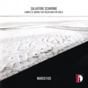 Marco Fusi - Salvatore Sciarrino: Complete Works for Violin and for Viola (2017)