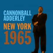 Cannonball Adderley - New York 1965 (Live) (2025)