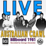 Australian Crawl – Live at Billboard 1981 (2020)