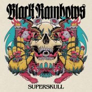 Black Rainbows - Superskull (2023) [Hi-Res]