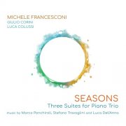 Michele Francesconi, Giulio Corini, Luca Colussi - Seasons (Three Suites for Piano Trio) (2025)
