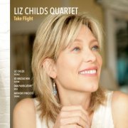 Liz Childs Quartet - Take Flight (2012)