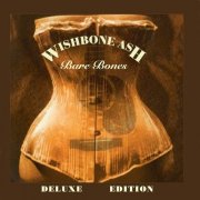 Wishbone Ash - Bare Bones Deluxe Edition (2014)