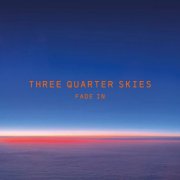 Three Quarter Skies - Fade In (2024) [Hi-Res]