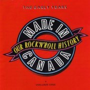 Various Artist - Made In Canada: Our Rock 'N' Roll History - Volume 1: The Early Years (1960-1970) (1990)