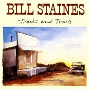 Bill Staines - Tracks And Trails (1991)