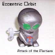 Eccentric Orbit - Attack Of The Martians (2004)