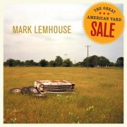 Mark Lemhouse - The Great American Yard Sale (2005)