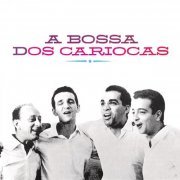 Os Cariocas - A Bossa Dos Cariocas (Remastered) (2022) Hi-Res