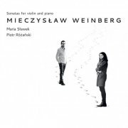 Maria Slawek, Piotr Różański - Weinberg: Sonatas for Violin & Piano (2015)