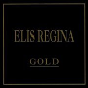 Elis Regina - Gold (2018)