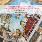 Miho Hirai, Takeshi Kiriyama - Gemma dimenticata - Musica italiana per violino dei secoli XVII e XVIII (2025)