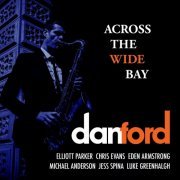 Dan Ford - Across the Wide Bay (2021)