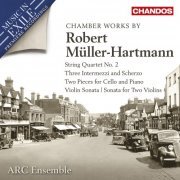 ARC Ensemble - Robert Müller-Hartmann: Chamber Works (2023) [Hi-Res]