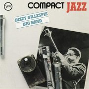 Dizzy Gillespie - Compact Jazz: Dizzy Gillespie Big Band (1992/2018)