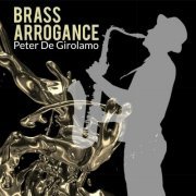 Peter De Girolamo - Brass Arrogance (2022)