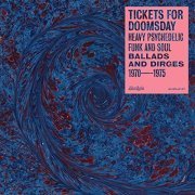 VA - Tickets For Doomsday: Heavy Psychedelic Funk And Soul, Ballads & Dirges 1970-1975 (2021)