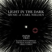 Paper Trio, Thomas Agergaard & Randi Pontoppidan - Light in the Dark - Music of Carl Nielsen (2026) Hi-Res