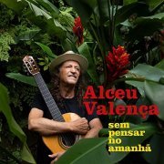 Alceu Valença - Sem Pensar No Amanhã (2021) Hi-Res