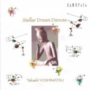Nanae Yoshimura, Yasuki Nakura, Pro Musica Nipponia - Yoshimatsu - Stellar Dream Dances (2006)