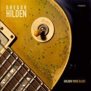 Gregor Hilden - Golden Voice Blues (2006)