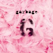 Garbage - Garbage (20th Anniversary Super Deluxe Edition) (2015) [Hi-Res]