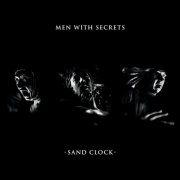 Men With Secrets - Sand Clock (2026)