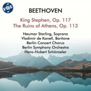 Neumar Starling, Vladimir de Kanell, Berlin Concert Chorus, Berlin Symphony Orchestra & Hans-Hubert Schonzeler - Beethoven: König Stephan, Op. 117 & Die Ruinen von Athen, Op. 113 (2025) [Hi-Res]