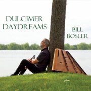 Bill Bosler - Dulcimer Daydreams (2026)